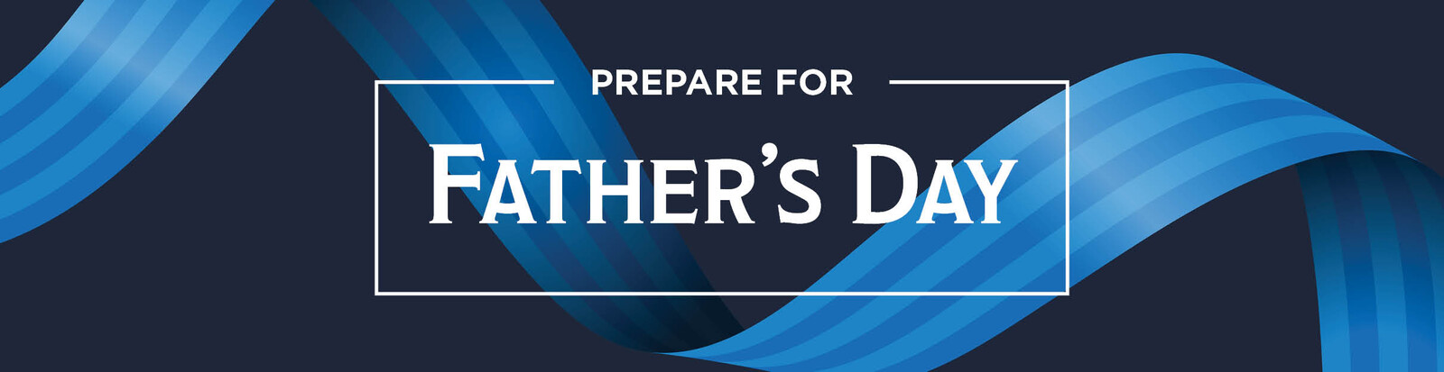 CH_Father's_Day_Header.jpg