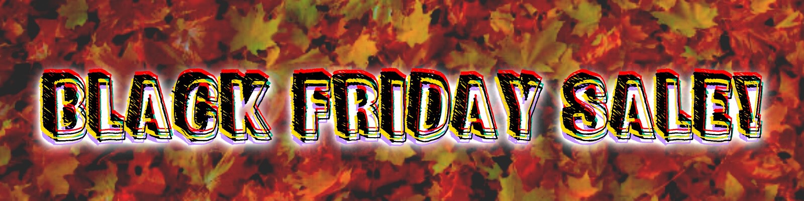 BLACK FRIDAY SALE!