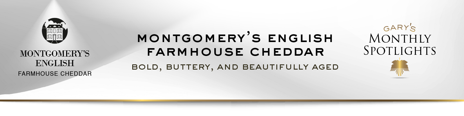 Montgomery's_Cheddar_Spotlight-WebsiteAssets_Spotlight_2_Desktop-Promo_Banner_1600x400.png