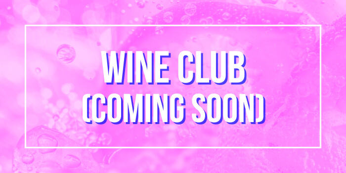 Our Wine Club is Coming Soon!