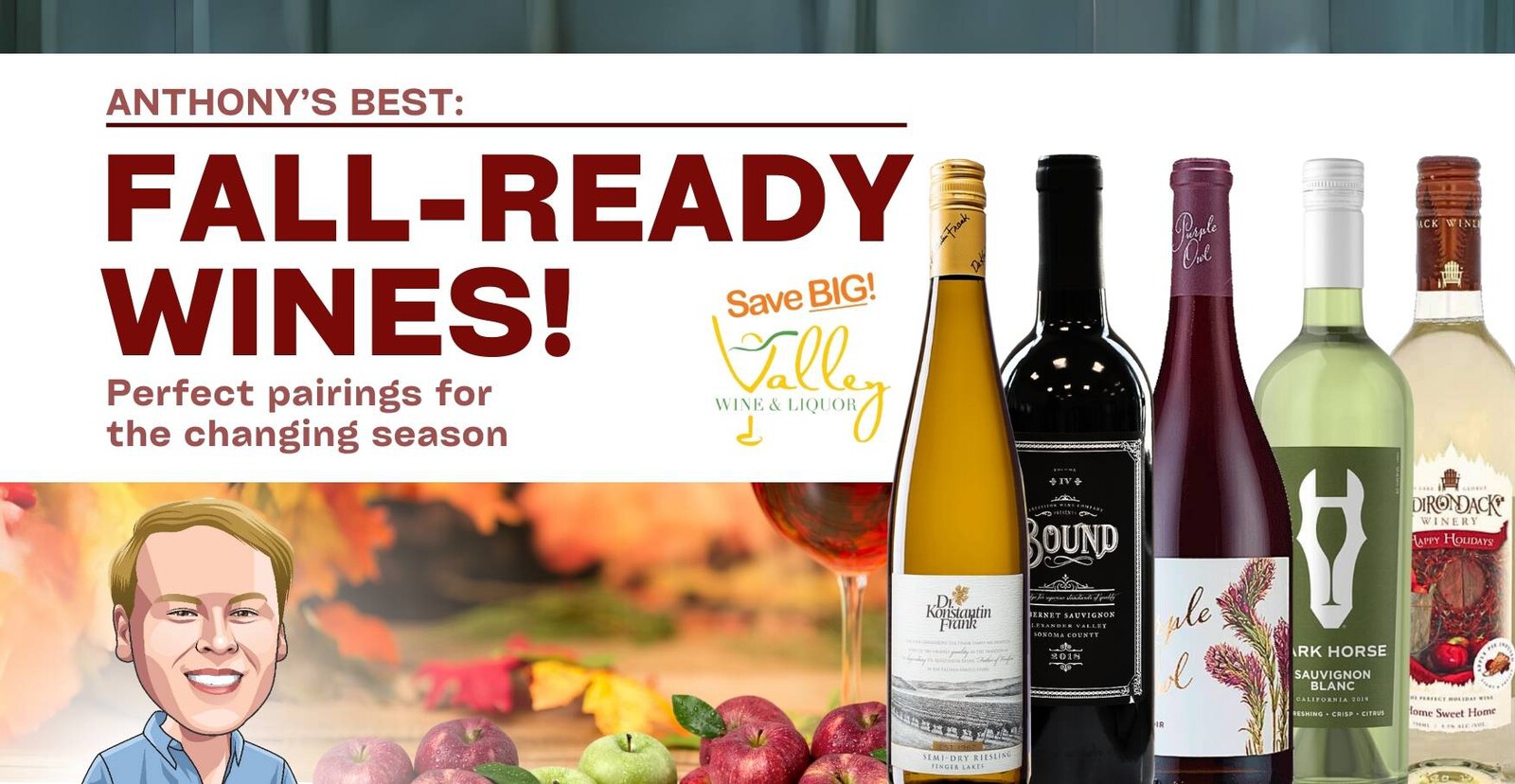 Anthony’s Top 5 Fall Wines to Try from Valley Wine & Liquor!