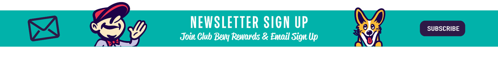 Newsletter Sign up - join club bevy rewards & email sign up