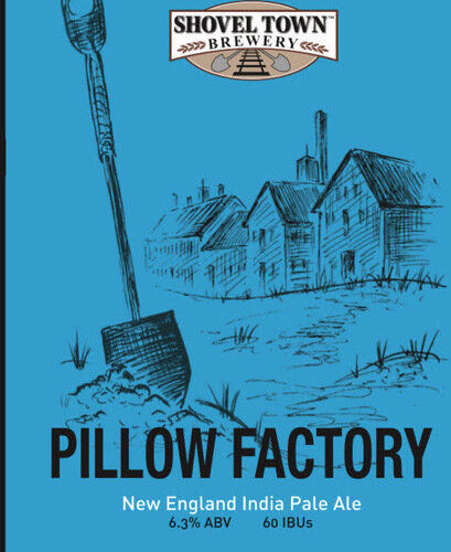 Shovel Town Brewery Pillow Factory New England India Pale Ale