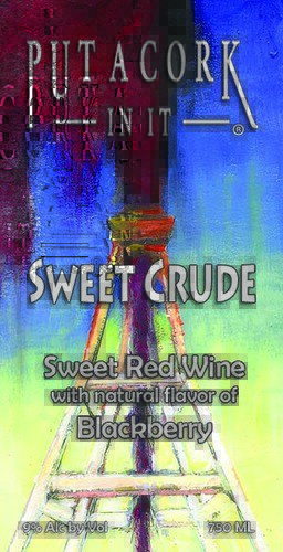 Put A Cork In It Sweet Crude Sweet Red