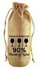 90 Chance Of Wine Jute Wine Bag