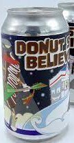 Pigeon Hill Donut Stop Believin 12oz Single