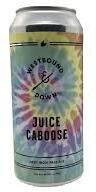 Westbound & Down Brewing Juice Caboose Hazy Ip