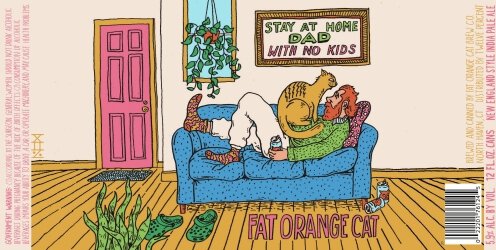 Fat Orange Cat  Stay At Home Dad With No Kids IPA