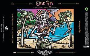 Great Notion Over Ripe