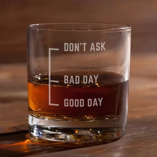 Good Bad Dont Ask Whiskey Glass