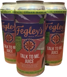 Fegley's Talk to Me Juice 4PK Cans