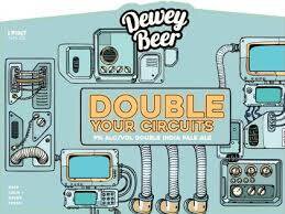 DEWEY BEER DOUBLE YOUR CIRCUITS 4/16 OZ