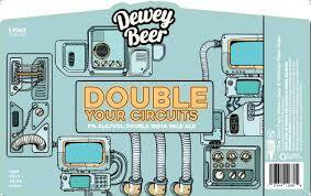 DEWEY BEER DOUBLE YOUR CIRCUITS 4/16 OZ