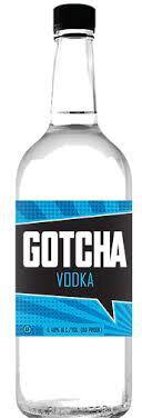 Gotcha Vodka