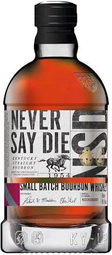 Never Say Die Small Batch Kentucky Straight Bourbon Whiskey