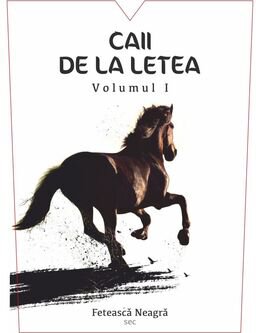 Caii De La Letea Colinele Dobrogei Volumul 1 Feteasca Neagra Sec
