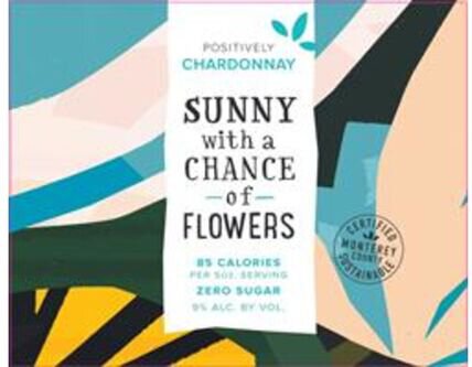 Sunny With A Chance Of Flowers Chardonnay Positively Monterey County