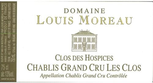 Domaine Louis Moreau Chablis Clos des Hospices Les Clos Grand Cru