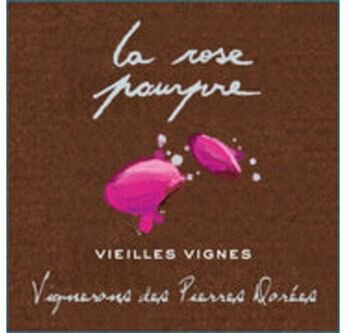 Vignerons des Pierres Dorees Beaujolais La Rose Pourpre Vieilles Vignes