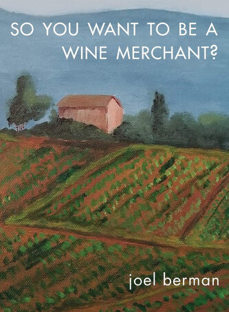 'So You Want To Be A Wine Merchant' by Joel Berman