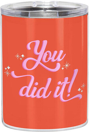 You Did It Tumbler