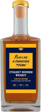 Play Like A Champion Today Straight Bourbon Whiskey