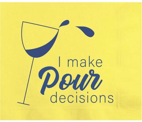 Cocktail Napkins - I Make Pour Decisions