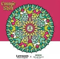 Lawson's Finest Cosmic Shift