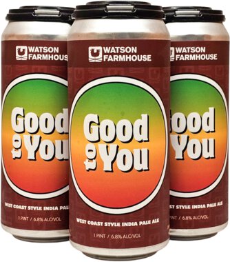 Watson Farmhouse Brewing Good To You West Coast Style IPA
