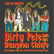 Junkyard Dirty Pete And The Dungeon Chiefs