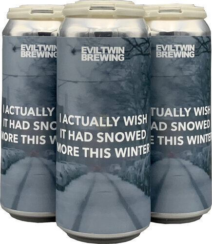 Evil Twin I Actually Wished It Had Snowed More This Winter 16oz Cans