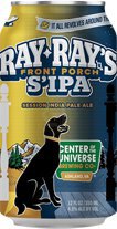 Center Of The Universe Ray Ray's Front Porch S'ipa Session IPA Cans