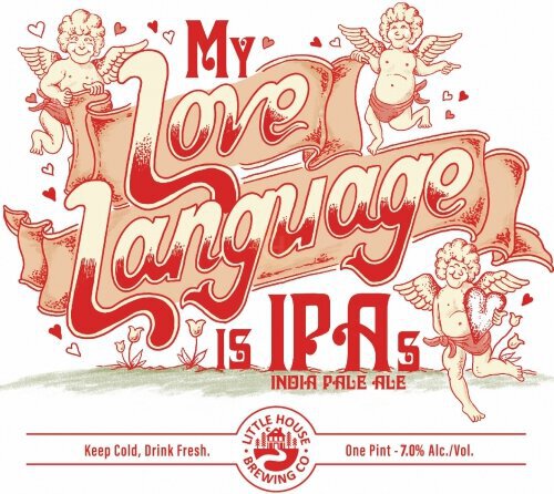Little House My Love Language Is Ipa's Limited Release