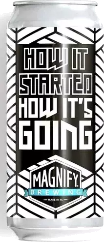 Magnify How It Started How It's Going Imperial Ipa Limited Release