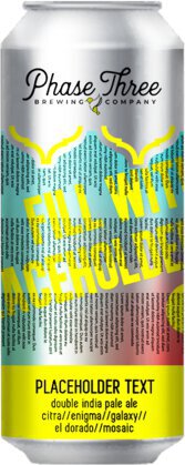 Phase Three Brewing Placeholder Text Double Ipa With Citra