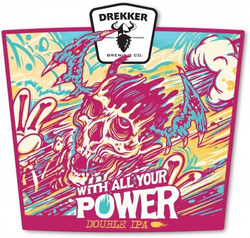 Drekker Brewing With All Of Your Power Double Ipa