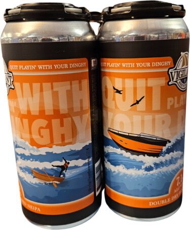 Vigilant Brewing Co Quit Playing With Your Dinghy