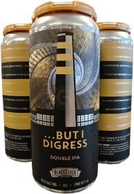 Blackstack Brewing But I Digress Double Ipa