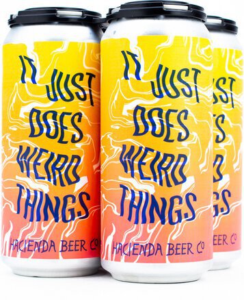 Hacienda Beer Co It Just Does Weird Things IPA