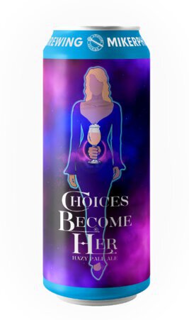 Mikerphone Choices Become Her Hazy Ipa